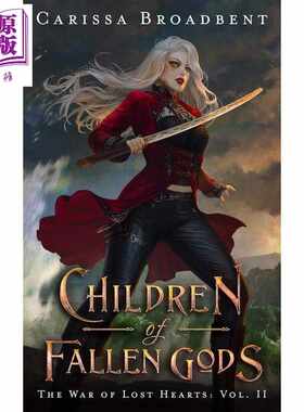 进口原版 *卡丽莎布罗德本特 失落之心的战争2 堕落神之子 Children of Fallen Gods 英文原版 Carissa Broadbent   Bramble