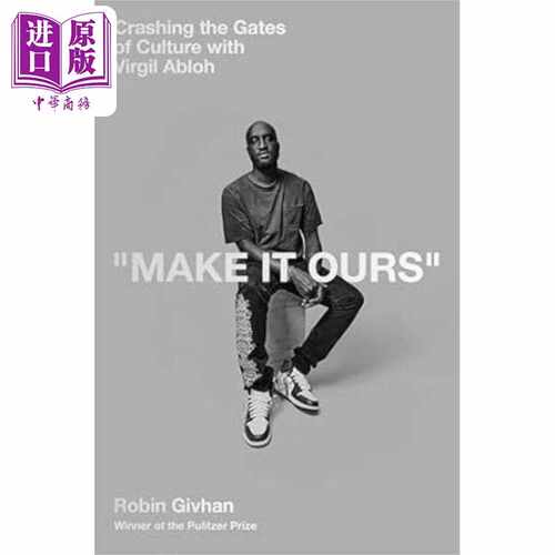 进口原版 *让它成为我们的 与维吉尔 阿布洛一起闯入文化之门 Make It Ours 英文原版 Robin Givhan 普利策奖得主   Hutchinson He