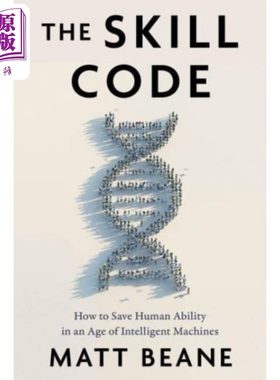 进口原版 *技能密码 在智能机器时代如何保存人类能力 The Skill Code 英文原版 Matt Beane 计算机与数据 科学百科   Harper Coll