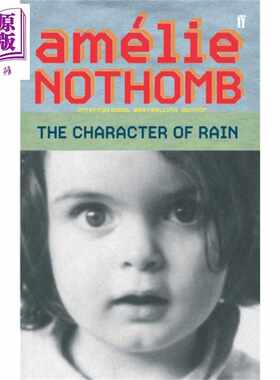 进口原版 *阿梅丽 诺冬 管子的玄思 The Character of Rain 英文原版 Amelie Nothomb 文学 现代 小说   Faber and Faber
