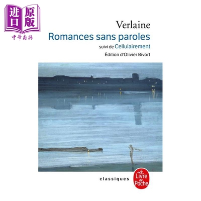 进口原版 *保尔 魏尔伦 无言的浪漫曲 法文原版 Romances sans paroles suivi de Cellulairement Paul Verlaine 象   Le Livre de