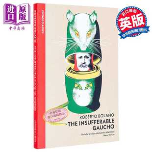 进口原版 *企鹅复古经典系列 罗贝托波拉尼奥 无法忍受的高乔人 The Insufferable GaＵＣho 英文原版 Roberto Bolano