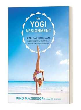 进口原版 英文原版 The Yogi Assignment 瑜伽士的任务 把瑜伽练习和智慧在你的日常生活 Kino Macgregor 英文版 进口英语原版