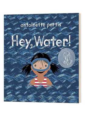 进口原版 英文原版绘本 Hey Water 是水耶 少儿亲子绘本3-6岁 英文版 Antoinette Portis 进口英语原版书籍   Neal