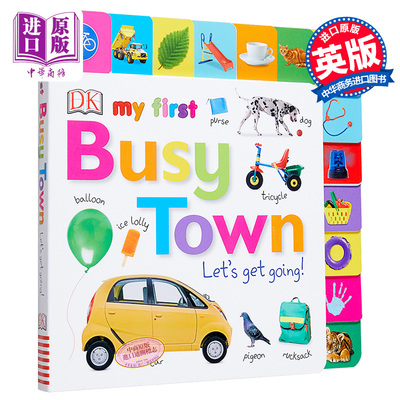 进口原版 *My First Busy Town Let's Get Going DK启蒙小镇 低幼亲子启蒙绘本 DK出版 纸板书 英文原版 3-6岁   DK Publishing