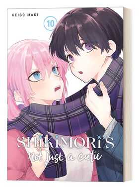 进口原版 Shikimoris Not Just a Cutie 10 我家女友可不止可爱呢10 青春温馨浪漫爱情小说漫画 Keigo Maki 英文版 进口原版书