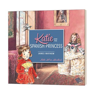 进口原版 Katie and the Spanish Princess 凯蒂和西班牙公主 凯蒂的文化艺术之旅 英文版 进口英语原版书籍 英文原版 Mayhew,