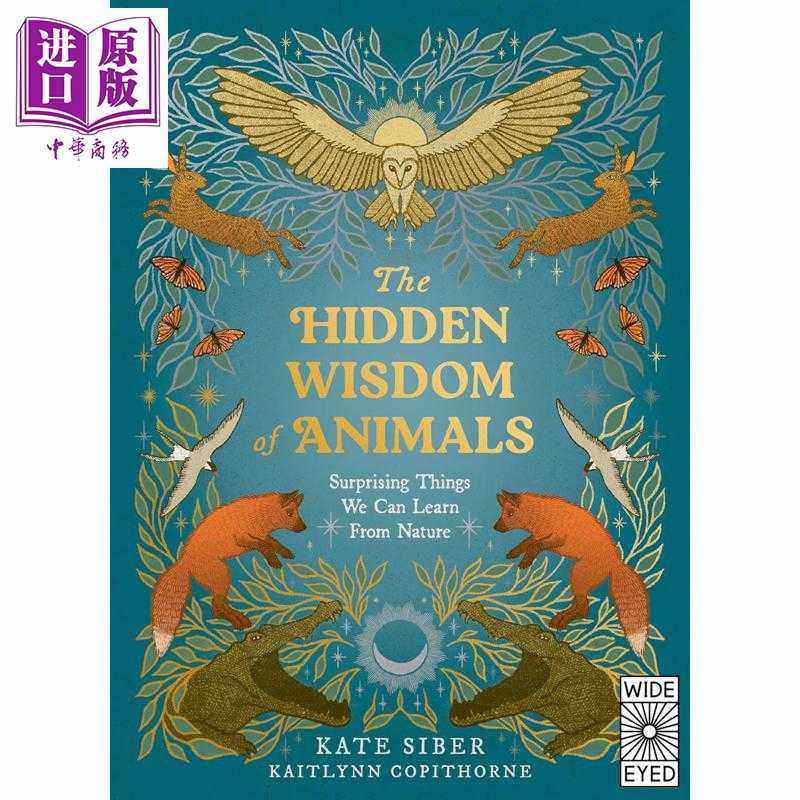 进口原版 *动物隐藏的智慧 The Hidden Wisdom of Animals Surprising Things We Can Learn From Nature 英文原版   Wide Eyed Ed