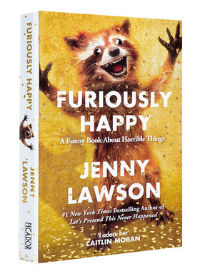 进口原版 *高兴死了 英文原版畅销书籍Furiously Happy Jenny Lawson珍妮罗森著 焦虑症抑郁症自我书籍 幽默感   Picador UK