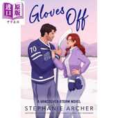 Stephanie Vancouver 脱下拳套 Off Archer Storm系列4 畅销流行故事 现代爱情小说 进口原版 Gloves 英文原版 Orion