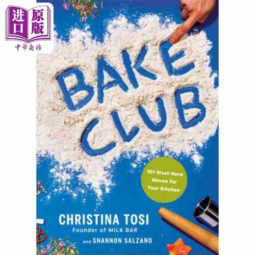 进口原版 *烘焙俱乐部 厨房101招 英文原版 Bake Club 101Must Have Moves for Your Kitchen Tosi Shannon Salzano   Random Hous