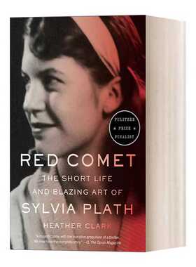 进口原版 英文原版 Red Comet 红色彗星 西尔维娅·普拉斯的短暂人生和炽热艺术 2021普利策奖入围 Heather Clark 英文版 进口
