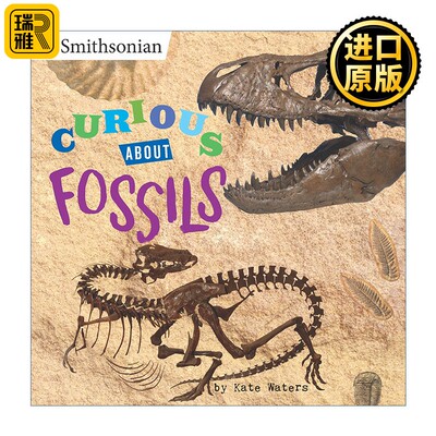 进口原版 对化石的好奇  英文原版 Curious About Fossils Smithsonian 史密森系列 儿童科普百科绘本 Kate Waters 英文版 进口