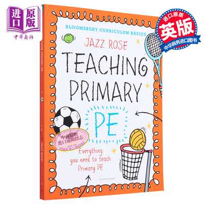 进口原版 *Bloomsbury Curriculum Basics: Teaching Primary PE 布鲁姆斯伯里课程基础：小学体育教学 英文原版教   Bloomsbury U
