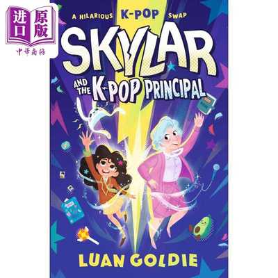 进口原版 *斯凯拉与K-pop校长 英文原版 Skylar and the K-Pop Principal Luan Goldie   Walker Books US
