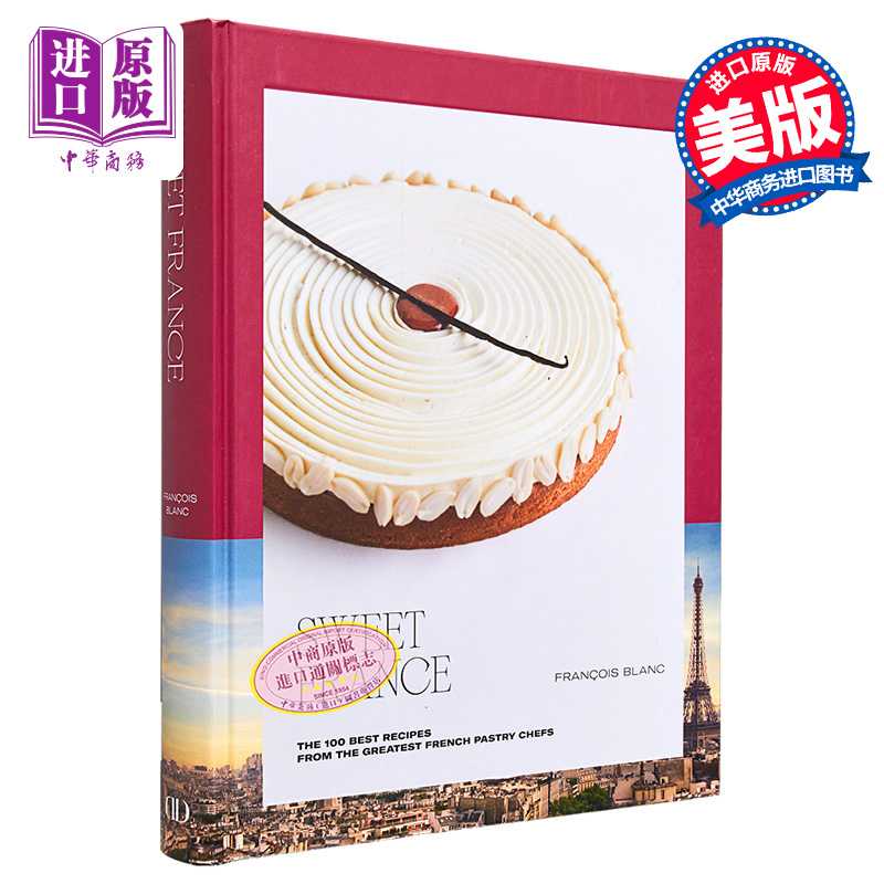 进口原版 *甜蜜法国 法国糕点厨师的100种 食谱 Frangois Blanc Sweet France The 100 Best Recipes   Harry N. Abrams