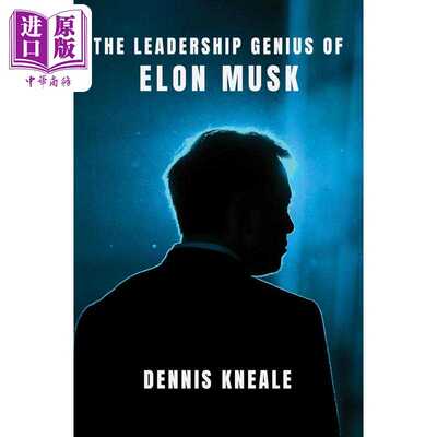 进口原版 *埃隆 马斯克的领导天赋 The Leadership Genius of Elon Musk 英文原版 Dennis Kneale   Broadside Books
