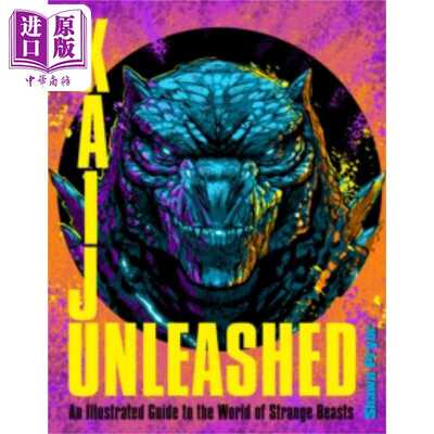 进口原版 *怪兽释放 奇异野兽世界图解指南 Kaiju Unleashed 英文原版 Shawn Pryor 怪兽类型影视作品   Epic Ink