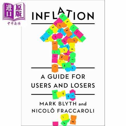 进口原版 *通货膨胀 使用者和失败者的指南 马克 布莱思 Inflation A Guide for Users and Losers 英文原版 Mark B   W W Norton