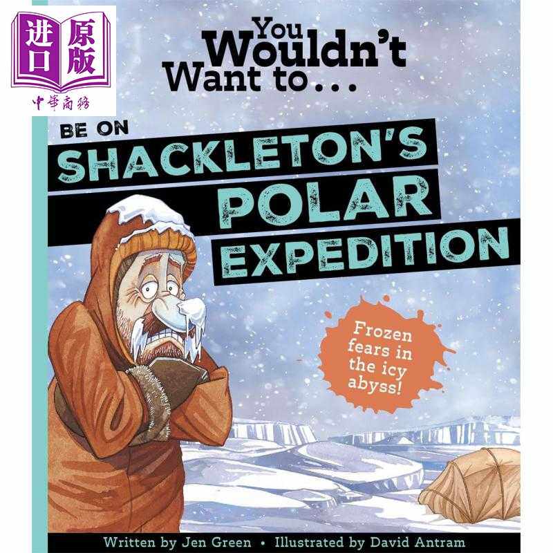 进口原版 *你不会想去南极探险 You Wouldnt Want To Be On Shackletons Polar Expedition 英文原版 儿童科普读物    Templar Pub