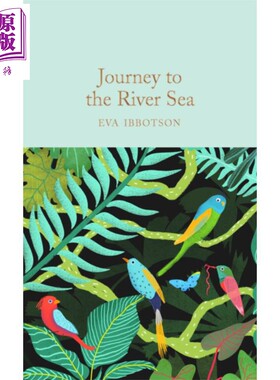 进口原版 *Collectors Library系列 蝴蝶天堂历险记 英文原版 Journey to the River Sea 伊娃 伊博森 Eva Ibbotson   Macmillan C