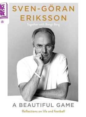 进口原版 *斯文 约兰 埃里克松自传 一场美丽的比赛 瑞典足球教练 英文原版 A Beautiful Game Sven-Goran Eriksson   Michael Jos