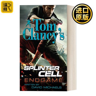 进口原版 英文原版 Tom Clancy's Splinter Cell 06 Endgame 汤姆克兰西细胞分裂6 尾声 惊悚悬疑军事小说 David Michaels 进口