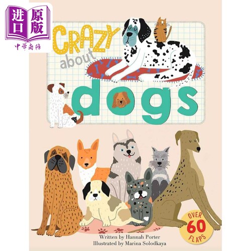 进口原版 *翻翻小百科 狗 Crazy about Dogs 英文原版 儿童纸板绘本 动物科普知识图画书纸板书 进口童书 3-6岁 亲   NQ Publisher