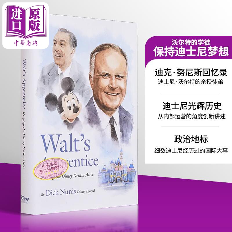进口原版 *沃尔特的学徒 保持迪士尼梦想 英文原版 Walts Apprentice Keeping the Disney Dream Alive Dick Nunis   Disney Press