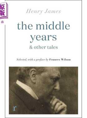 进口原版 *中年及其他故事 自我反思和死亡 亨利詹姆斯 The Middle Years Other Tales 英文原版 Henry James   Quercus Publishin