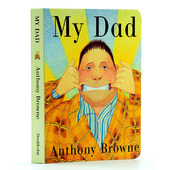英文原版 纸板书早教绘本 进口原版 Dad 爸爸 Browne Anthony 我 Random House