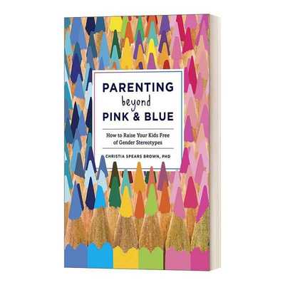 进口原版 Parenting Beyond Pink & Blue 超越粉色和蓝色的育儿 如何让你的孩子摆脱性别刻板印象 英文版 进口英语原版书籍 英