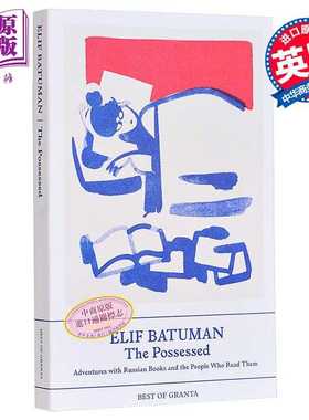 进口原版 *艾莉夫巴图曼 着魔 The Possessed 英文原版 Elif Batuman 大师经典文学 经典名著 国际流行小说   Granta Books