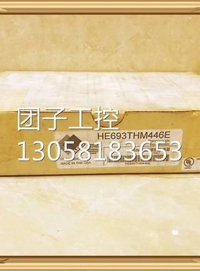 ！HE693THM446 GE HE693THM446 HE693THM446 全新原装正品询价