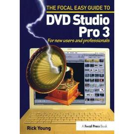 4周达The Focal Easy Guide to DVD Studio Pro 3  For New Users and Professionals 9781138426092