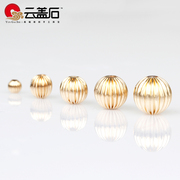 Yun Gaishi United States import 14K gold series 4mm~8mm Lantern beads bead color DIY accessories