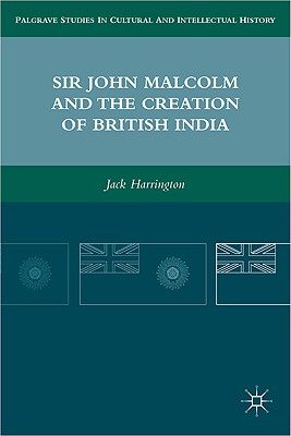 【预售】Sir John Malcolm and the Creation of...