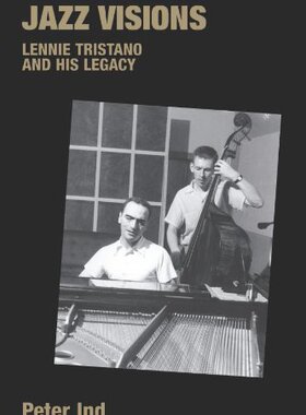 【预售】Jazz Visions: Lennie Tristano and His Legacy