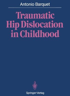 【预订】Traumatic Hip Dislocation in Childhood