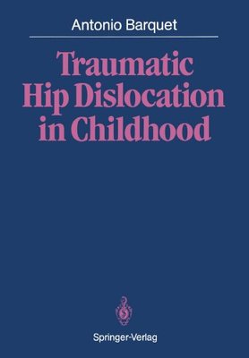 【预订】Traumatic Hip Dislocation in Childhood