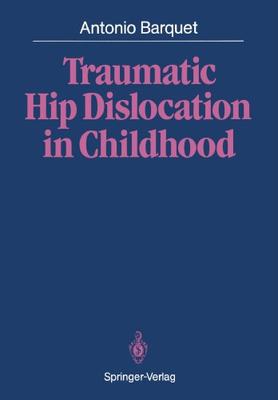 【预订】Traumatic Hip Dislocation in Childhood