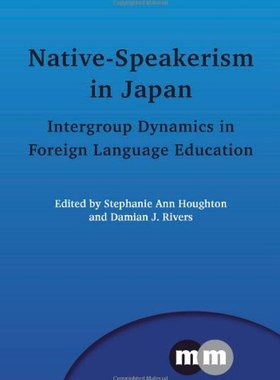 【预售】Native-Speakerism in Japan: Intergroup Dynamic...