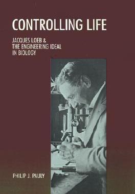 【预售】Controlling Life: Jacques Loeb and the Engineering