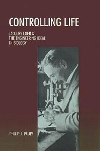 Life Jacques Loeb the Controlling and Engineering 预售