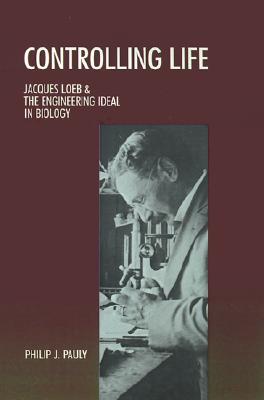 【预售】Controlling Life: Jacques Loeb and the Engineering