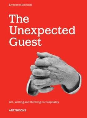【预售】The Unexpected Guest: Art, Writing and Thinking on