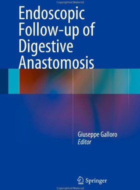 【预订】Endoscopic Follow-up of Digestive An...