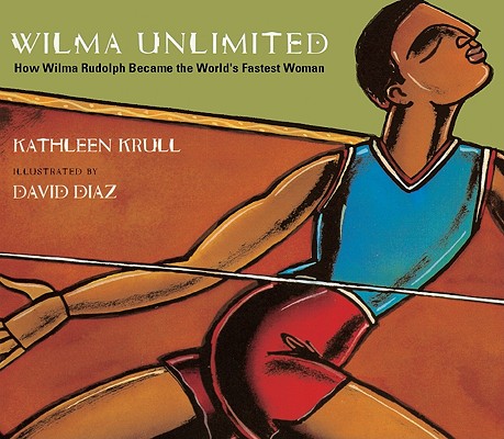 【预售】Wilma Unlimited: How Wilma Rudolph Became the Worlds 书籍/杂志/报纸 原版其它 原图主图