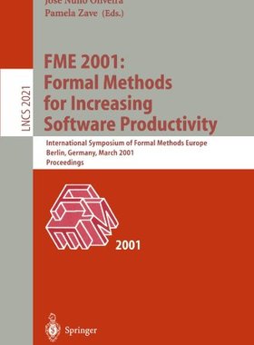 【预订】Fme 2001: Formal Methods for Increas...