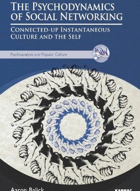 【预售】The Psychodynamics of Social Networking: Conne...